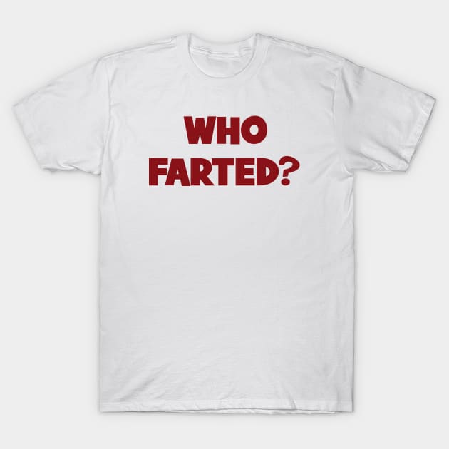 Who Farted? | Who Farted | Revenge of the Nerds  | Curtis Armstrong T-Shirt by japonesvoador